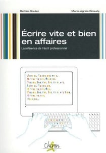 Écrire vite et bien en affaires - la référence de l'écrit professionnel