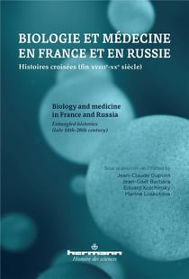 Biologie et médecine en France et en Russie - histoires croisées (fin XVIIIe-XXe siècle)