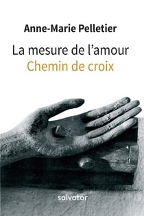 La mesure de l'amour - chemin de croix