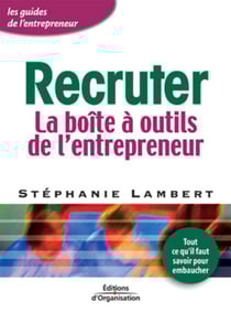 Recruter : La boîte à outils de l'entrepreneur - Coll. les guides de l'entrepreneur