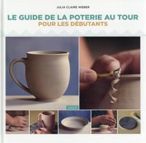 Guide de la poterie au tour pour les débutants