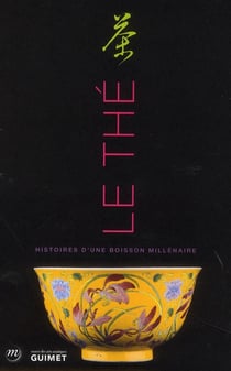 Le thé - histoire d'une boisson millénaire