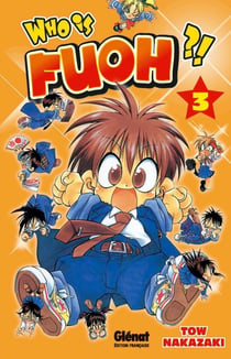 Who is Fuoh ?! Tome 3