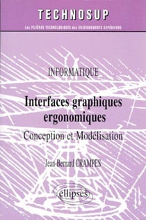 Interfaces graphiques ergonomiques conception et modelisation