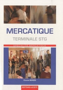 Mercatique - terminale stg spécialité mercatique - manuel de l'élève