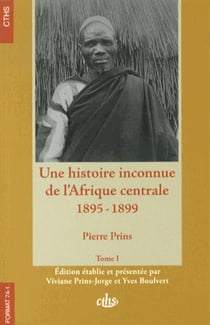 Une histoire inconnue de l'Afrique centrale (1895-1899) - 2 volumes