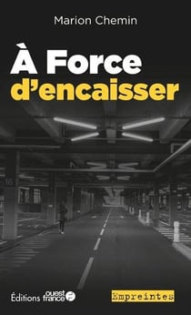 À force d'encaisser