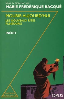 Mourir aujourd'hui - les nouveaux rites funeraires