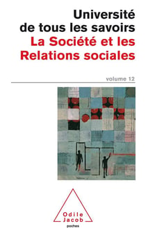 Université de tous les savoirs t.12 - la société et les relations sociales