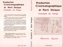 Production cinématographique et parti unique - l'exemple du Congo