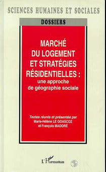 Marché du logement et stratégies résidentielles : une approche de géographie sociale