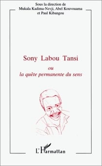Sony Labou Tansi ou la quête permanente du sens