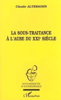 LA SOUS-TRAITANCE À L'AUBE DU XXIe SIÈCLE