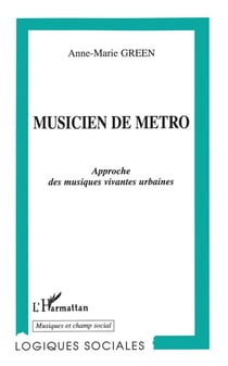 Musicien de métro - approche des musiques vivantes urbaines