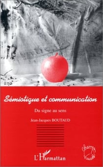 Sémiotique et Communication : Du signe au sens