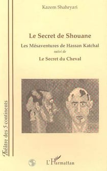 Le secret de shouane - les mesaventures de hassan katchel - suivi de le secret du cheval