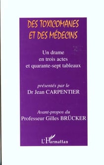 Des toxicomanes et des médecins - un drame en trois actes et quarante-sept tableaux