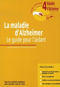 La maladie d'alzheimer - le guide pour l'aidant