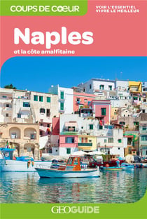 GEOguide coups de coeur : Naples et la côte amalfitaine (édition 2022)