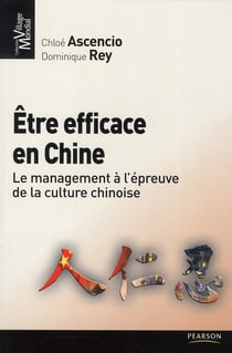 Être efficace en chine - le management à l'épreuve de la culture chinoise