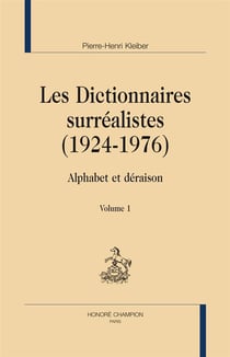 Les dictionnaires surréalistes (1924-1976) - alphabet et déraison