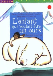 L'enfant qui voulait etre un ours