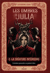 Les ombres de Julia Tome 2 : la créature intérieure