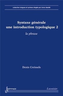 Syntaxe générale une introduction typologique Tome 2 - la phrase