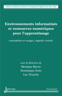 Environnements informatisés et ressources numériques pour l'apprentissage : conception et usages