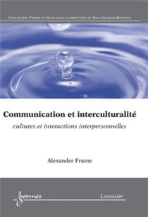 Communication et interculturalité : cultures et interactions interpersonnelles : Cultures et interactions interpersonnelles