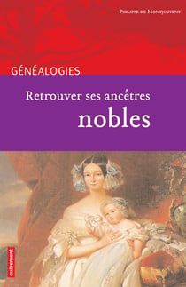 Retrouver ses ancêtres nobles