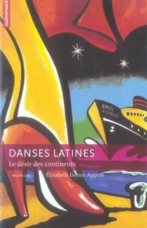 Danses latines - le désir des continents
