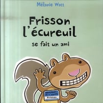 Frisson l'écureuil se fait un ami