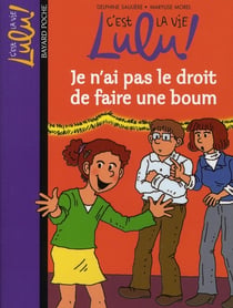C'est la vie Lulu ! Tome 16 : je n'ai pas le droit de faire une boum