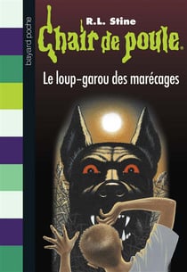 Chair de poule t.13 - le loup-garou des marécages