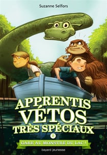 Gare au monstre du lac ! t.2 - apprentis vétos très spéciaux