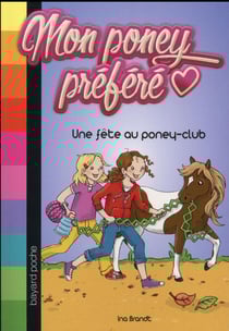 Mon poney préféré t.5 - une fête du poney-club