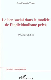 Le lien social dans le modele de l'individualisme prive - de chair et d os