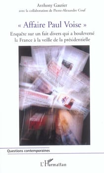 Affaire paul voise - enquete sur un fait divers qui a bouleverse la france a la veille de la preside