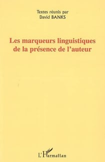 Les marqueurs linguistiques de la présence de l'auteur