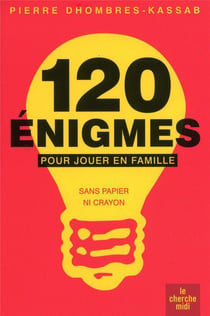 120 énigmes pour jouer en famille