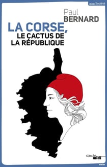 La Corse - le cactus de la République