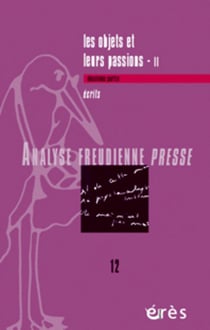 Analyse freudienne Tome 12 : les objets et leurs passions Tome 2