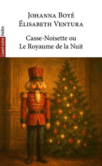 Revue L'Avant-scène théâtre : Casse-Noisette ou le Royaume de la Nuit