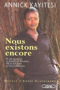Nous existons encore - ils ont massacre sa famille au rwanda, elle se bat pour qu'on n'oublie pas