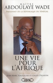 Une vie pour l'Afrique : entretiens avec Jean-Marc Kalfleche et Gilles Delafon