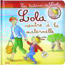 Les histoires de lola - lola rentre à la maternelle