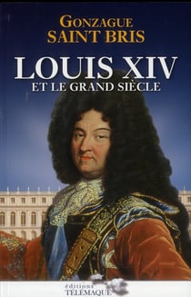 Louis xiv et le grand siecle