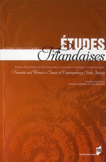 ETUDES IRLANDAISES Tome 37/2 : enjeux féministes et feminins dans la société contemporaine irlandaise
