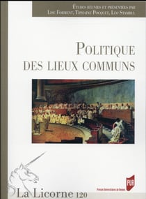 La Licorne : politique des lieux communs